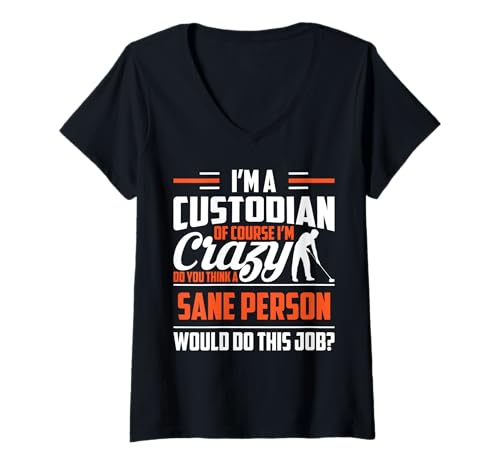 Damen Im A Custodian Of Course Im Crazy School Janitor T-Shirt mit V-Ausschnitt von Hausmeister Designs Schulwart