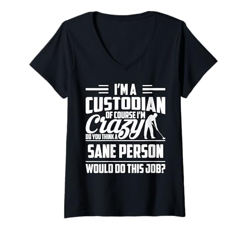 Damen Im A Custodian Of Course Im Crazy School Janitor T-Shirt mit V-Ausschnitt Damen Im A Custodian Of Course Im Crazy School Janitor T-Shirt mit V-Ausschnitt von Hausmeister Designs Schulwart