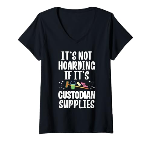 Damen Its Not Hoarding If Its School Custodian Supplies T-Shirt mit V-Ausschnitt Damen Its Not Hoarding If Its School Custodian Supplies T-Shirt mit V-Ausschnitt von Hausmeister Designs Schulwart