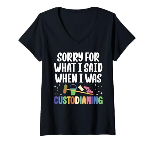 Damen Sorry For What I Said When I Was Custodianing T-Shirt mit V-Ausschnitt von Hausmeister Designs Schulwart