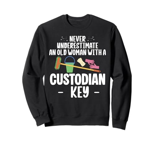 Never Underestimate An Old Woman With A Custodian Key Sweatshirt Never Underestimate An Old Woman With A Custodian Key Sweatshirt von Hausmeister Designs Schulwart