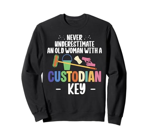 Never Underestimate An Old Woman With A Custodian Key Sweatshirt Never Underestimate An Old Woman With A Custodian Key Sweatshirt von Hausmeister Designs Schulwart