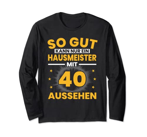Hausmeister 40. Geburtstag Männer 40 Jahre Facility Manager Langarmshirt Hausmeister 40. Geburtstag Männer 40 Jahre Facility Manager Langarmshirt von Hausmeister Geburtstag Geschenk Sprüche