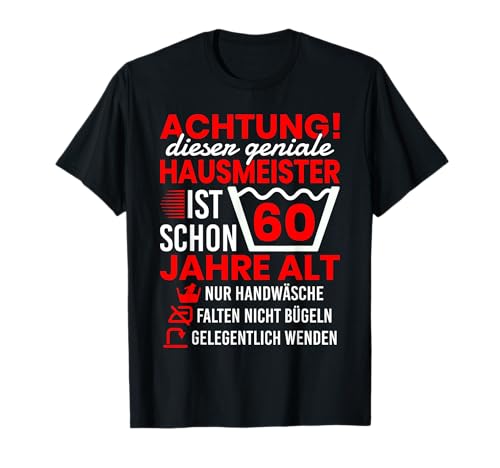 Herren Hausmeister 60. Geburtstag Männer 60 Jahre alt T-Shirt Herren Hausmeister 60. Geburtstag Männer 60 Jahre alt T-Shirt von Hausmeister Geburtstag Geschenk Sprüche