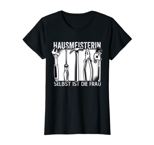 Damen Selbst Ist Die Frau - Hausmeisterin T-Shirt von Hausmeisterin Handwerkerin Lustige Designs