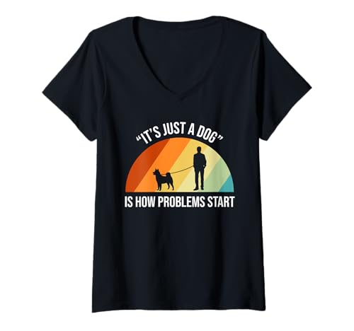 Damen Its Just A Dog Is How Problems Start Dog Sitter T-Shirt mit V-Ausschnitt von Haustiersitter Hundesitter Designs Ideen