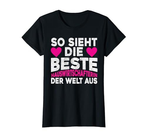 Damen Hauswirtschaft Frauen Hauswirtschafterin Herz T-Shirt Damen Hauswirtschaft Frauen Hauswirtschafterin Herz T-Shirt von Hauswirtschaft Geschenke und Kleidung für Damen