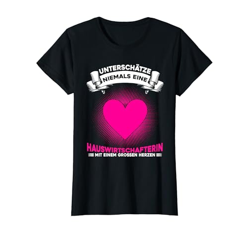 Damen Hauswirtschaft Frauen Hauswirtschafterin Herz T-Shirt Damen Hauswirtschaft Frauen Hauswirtschafterin Herz T-Shirt von Hauswirtschaft Geschenke und Kleidung für Damen