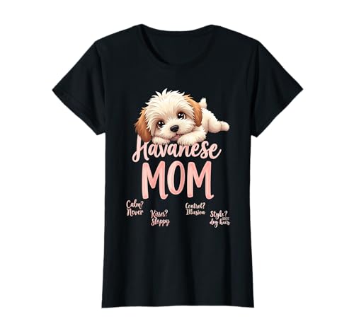 Lustiges havanesisches Mom Dog Cuban Bichon Mama Humor Zitat T-Shirt Lustiges havanesisches Mom Dog Cuban Bichon Mama Humor Zitat T-Shirt von Havanese Fun Designs