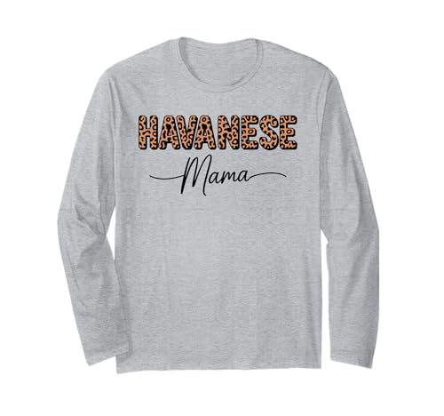 Leopardenmuster Havanese Mama Havaneses Langarmshirt Leopardenmuster Havanese Mama Havaneses Langarmshirt von Havaneses Havanese Dog Lover Gifts