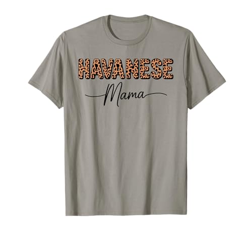 Leopardenmuster Havanese Mama Havaneses T-Shirt Leopardenmuster Havanese Mama Havaneses T-Shirt von Havaneses Havanese Dog Lover Gifts