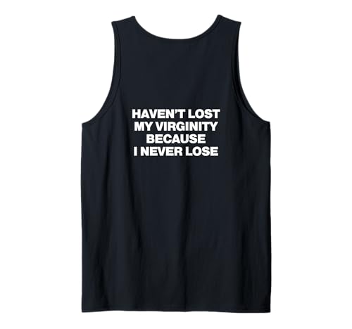 Herren Haven't Lost My Virginity Because I Never Lose Tank Top Herren Haven't Lost My Virginity Because I Never Lose Tank Top von Haven't Lost My Virginity Because I Never Lose