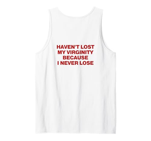 Herren Haven't Lost My Virginity Because I Never Lose Tank Top Herren Haven't Lost My Virginity Because I Never Lose Tank Top von Haven't Lost My Virginity Because I Never Lose