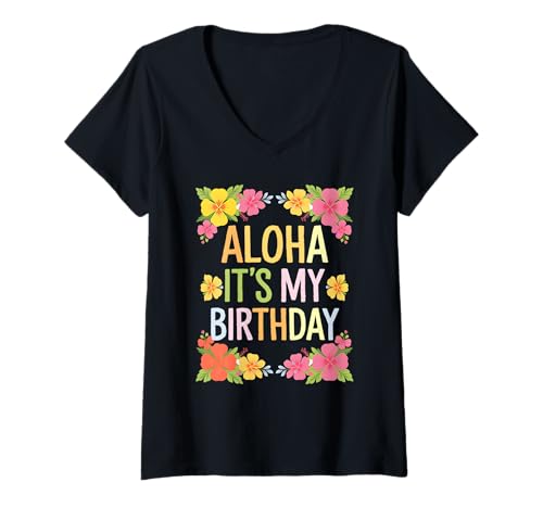 Damen Aloha It's My Birthday Cute Floral Party for Florist Wonen T-Shirt mit V-Ausschnitt Damen Aloha It's My Birthday Cute Floral Party for Florist Wonen T-Shirt mit V-Ausschnitt von Hawaiian Themed Aloha Birthday Design
