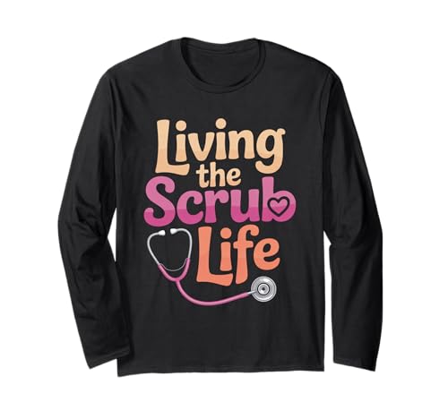 Lustiger Krankenschwester Spruch Living The Scrub Life Humor Frauen Männer Langarmshirt Lustiger Krankenschwester Spruch Living The Scrub Life Humor Frauen Männer Langarmshirt von Healthcare Worker Stethoscope Medical Staff Gag