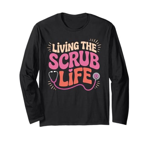 Lustiger Krankenschwester Spruch Living The Scrub Life Humor Frauen Männer Langarmshirt Lustiger Krankenschwester Spruch Living The Scrub Life Humor Frauen Männer Langarmshirt von Healthcare Worker Stethoscope Medical Staff Gag