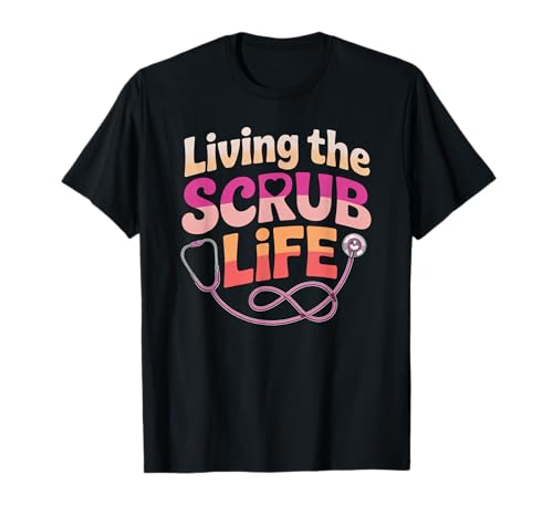 Lustiger Krankenschwester Spruch Living The Scrub Life Humor Frauen Männer T-Shirt Lustiger Krankenschwester Spruch Living The Scrub Life Humor Frauen Männer T-Shirt von Healthcare Worker Stethoscope Medical Staff Gag