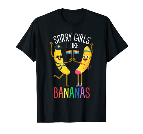 Sorry Girls I Like Bananas LGBTQIA Banane Wegerich Fruit T-Shirt Sorry Girls I Like Bananas LGBTQIA Banane Wegerich Fruit T-Shirt von Healthy Delicious Banana