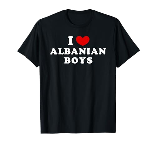 Ich liebe albanische Jungs, Ich liebe albanische Jungs T-Shirt Ich liebe albanische Jungs, Ich liebe albanische Jungs T-Shirt von Heart For Albanian Boys