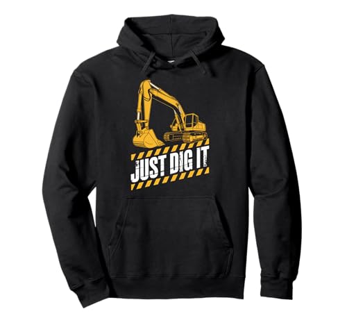Just Dig It Baggerbau Lustiger Humor Machine Boy Pullover Hoodie Just Dig It Baggerbau Lustiger Humor Machine Boy Pullover Hoodie von Heavy Equipment Operator Work Job Builder Truck