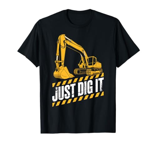Just Dig It Baggerbau Lustiger Humor Machine Boy T-Shirt von Heavy Equipment Operator Work Job Builder Truck