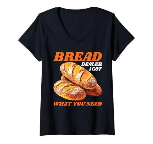 Damen Bread Dealer I Got What You Need Bäckerteig Wortspiele - T-Shirt mit V-Ausschnitt Damen Bread Dealer I Got What You Need Bäckerteig Wortspiele - T-Shirt mit V-Ausschnitt von Hefe Brot Bäcker Humor