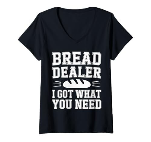 Damen Bread Dealer I Got What You Need Baker Dough Puns |- T-Shirt mit V-Ausschnitt Damen Bread Dealer I Got What You Need Baker Dough Puns |- T-Shirt mit V-Ausschnitt von Hefe Brot Bäcker Humor
