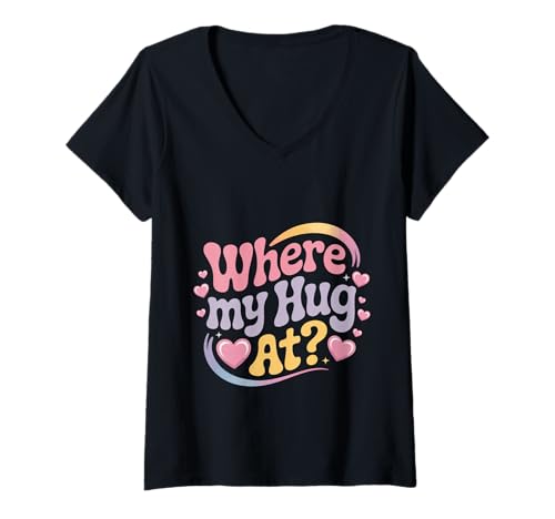 Damen Where My Hug at Haftes liebevolles Zitat T-Shirt mit V-Ausschnitt Damen Where My Hug at Haftes liebevolles Zitat T-Shirt mit V-Ausschnitt von Heilige Umarmung Punte liebevolle Stimmung