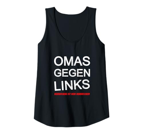 Damen Omas GEGEN Links - Heimatliebe ist kein Verbrechen - Demo Tank Top Damen Omas GEGEN Links - Heimatliebe ist kein Verbrechen - Demo Tank Top von Heimatliebe & Tradition