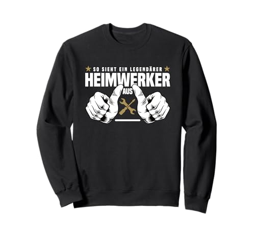 Männer Werkstatt Gadget Lustige Ideen Legendärer Heimwerker Sweatshirt Männer Werkstatt Gadget Lustige Ideen Legendärer Heimwerker Sweatshirt von Heimwerker Gadget & Geschenke für Männer Werkstatt