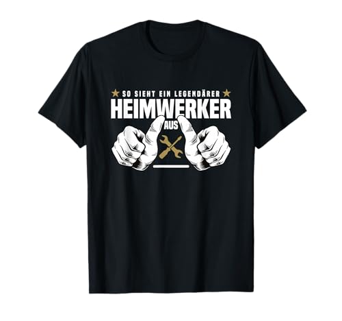Männer Werkstatt Gadget Lustige Ideen Legendärer Heimwerker T-Shirt Männer Werkstatt Gadget Lustige Ideen Legendärer Heimwerker T-Shirt von Heimwerker Gadget & Geschenke für Männer Werkstatt