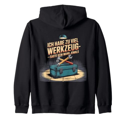 Lustiges Werkzeug Männer Heimwerker, Handwerker & Bastler Kapuzenjacke Lustiges Werkzeug Männer Heimwerker, Handwerker & Bastler Kapuzenjacke von Heimwerker Geschenk Lustiger Werkzeug Spruch