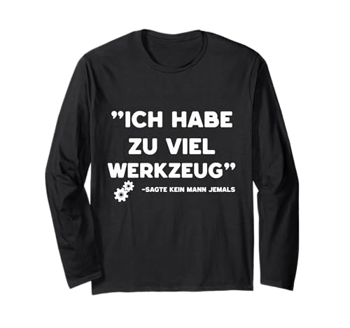 Lustiges Werkzeug Männer Heimwerker, Handwerker & Bastler Langarmshirt Lustiges Werkzeug Männer Heimwerker, Handwerker & Bastler Langarmshirt von Heimwerker Geschenk Lustiger Werkzeug Spruch