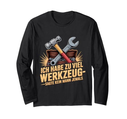 Lustiges Werkzeug Männer Heimwerker, Handwerker & Bastler Langarmshirt Lustiges Werkzeug Männer Heimwerker, Handwerker & Bastler Langarmshirt von Heimwerker Geschenk Lustiger Werkzeug Spruch
