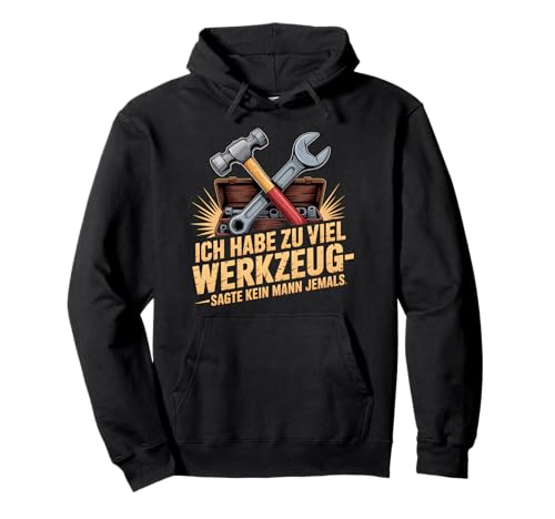 Lustiges Werkzeug Männer Heimwerker, Handwerker & Bastler Pullover Hoodie Lustiges Werkzeug Männer Heimwerker, Handwerker & Bastler Pullover Hoodie von Heimwerker Geschenk Lustiger Werkzeug Spruch
