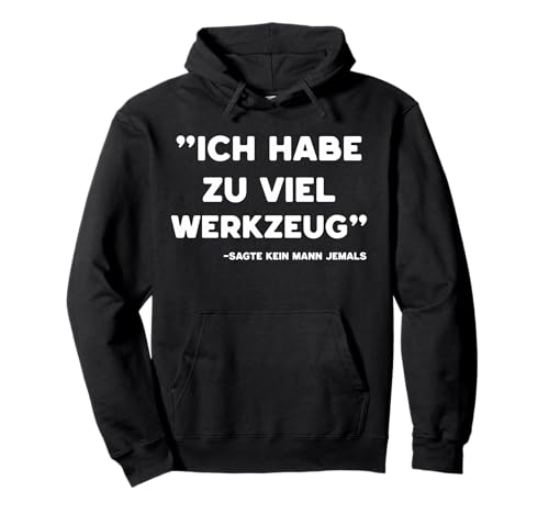 Lustiges Werkzeug Männer Heimwerker, Handwerker & Bastler Pullover Hoodie Lustiges Werkzeug Männer Heimwerker, Handwerker & Bastler Pullover Hoodie von Heimwerker Geschenk Lustiger Werkzeug Spruch