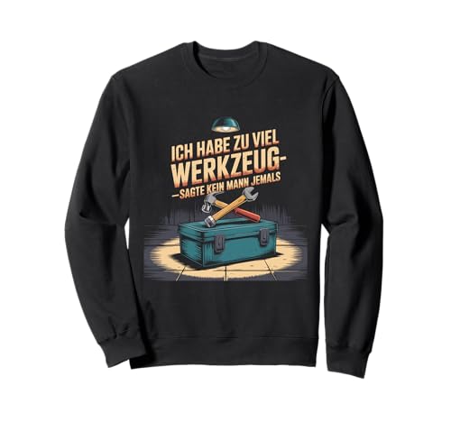Lustiges Werkzeug Männer Heimwerker, Handwerker & Bastler Sweatshirt Lustiges Werkzeug Männer Heimwerker, Handwerker & Bastler Sweatshirt von Heimwerker Geschenk Lustiger Werkzeug Spruch
