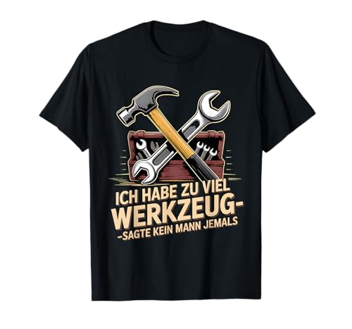 Lustiges Werkzeug Männer Heimwerker, Handwerker & Bastler T-Shirt Lustiges Werkzeug Männer Heimwerker, Handwerker & Bastler T-Shirt von Heimwerker Geschenk Lustiger Werkzeug Spruch