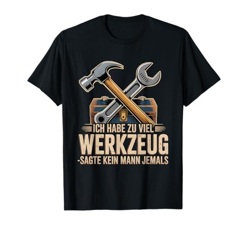 Lustiges Werkzeug Männer Heimwerker, Handwerker & Bastler T-Shirt Lustiges Werkzeug Männer Heimwerker, Handwerker & Bastler T-Shirt von Heimwerker Geschenk Lustiger Werkzeug Spruch