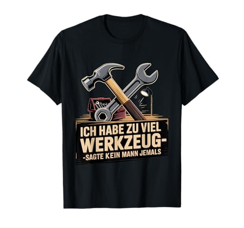 Lustiges Werkzeug Männer Heimwerker, Handwerker & Bastler T-Shirt Lustiges Werkzeug Männer Heimwerker, Handwerker & Bastler T-Shirt von Heimwerker Geschenk Lustiger Werkzeug Spruch