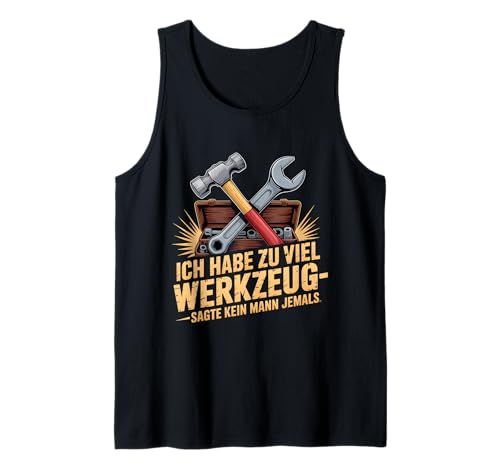 Lustiges Werkzeug Männer Heimwerker, Handwerker & Bastler Tank Top Lustiges Werkzeug Männer Heimwerker, Handwerker & Bastler Tank Top von Heimwerker Geschenk Lustiger Werkzeug Spruch