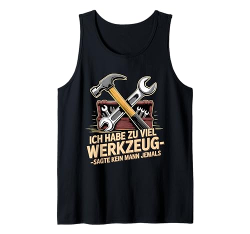 Lustiges Werkzeug Männer Heimwerker, Handwerker & Bastler Tank Top Lustiges Werkzeug Männer Heimwerker, Handwerker & Bastler Tank Top von Heimwerker Geschenk Lustiger Werkzeug Spruch