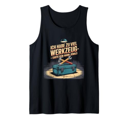 Lustiges Werkzeug Männer Heimwerker, Handwerker & Bastler Tank Top Lustiges Werkzeug Männer Heimwerker, Handwerker & Bastler Tank Top von Heimwerker Geschenk Lustiger Werkzeug Spruch