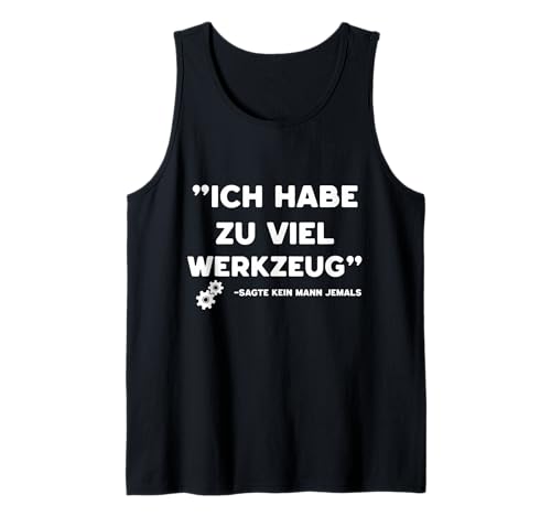 Lustiges Werkzeug Männer Heimwerker, Handwerker & Bastler Tank Top Lustiges Werkzeug Männer Heimwerker, Handwerker & Bastler Tank Top von Heimwerker Geschenk Lustiger Werkzeug Spruch