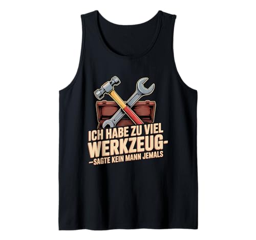 Lustiges Werkzeug Männer Heimwerker, Handwerker & Bastler Tank Top Lustiges Werkzeug Männer Heimwerker, Handwerker & Bastler Tank Top von Heimwerker Geschenk Lustiger Werkzeug Spruch