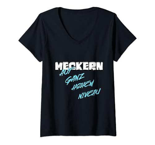 Damen Meckern, Auf ganz hohem Niveau, sarkastischer Spruch, witzig T-Shirt mit V-Ausschnitt von Heinze Design Funny, Witzige, Lustige, Sprüche