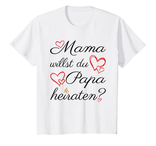 Kinder Mama Willst Du Papa Heiraten? Heiratsantrag Verlobung T-Shirt von Heiratsantrag Verlobung und Hochzeit