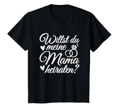 Willst du meine Mama heiraten T-Shirt Willst du meine Mama heiraten T-Shirt von Heiratsantrag zu Hause Verlobung Sprüche