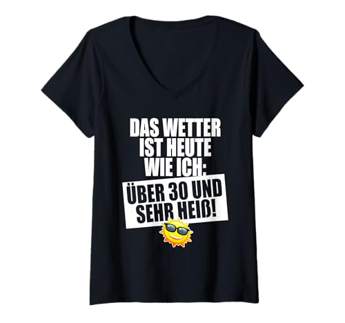 Damen Das Wetter Ist Heute Wie Ich Über 30 Und Sehr Heiß Sonne Ü30 T-Shirt mit V-Ausschnitt Damen Das Wetter Ist Heute Wie Ich Über 30 Und Sehr Heiß Sonne Ü30 T-Shirt mit V-Ausschnitt von Heiß & Sexy 30. Geburtstag mit Sommer Strand Meer