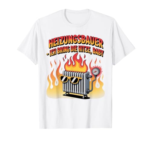 Heizungsbauer - ich Bring die Hitze Baby T-Shirt Heizungsbauer - ich Bring die Hitze Baby T-Shirt von Heizungsbauer Beruf